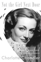 Not the Girl Next Door: Joan Crawford, a Personal Biography артикул 5058c.